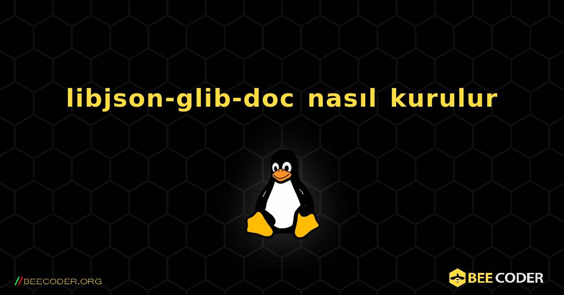 libjson-glib-doc  nasıl kurulur. Linux
