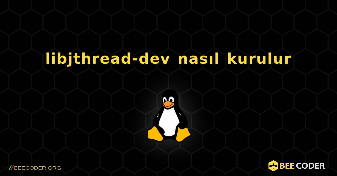 libjthread-dev  nasıl kurulur. Linux