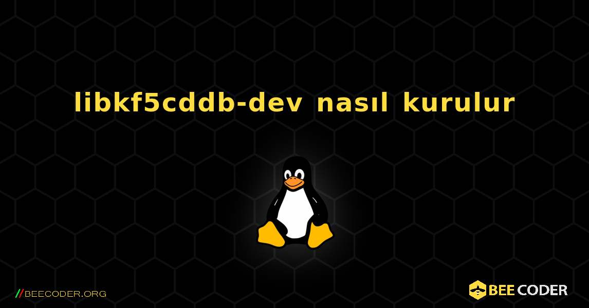 libkf5cddb-dev  nasıl kurulur. Linux