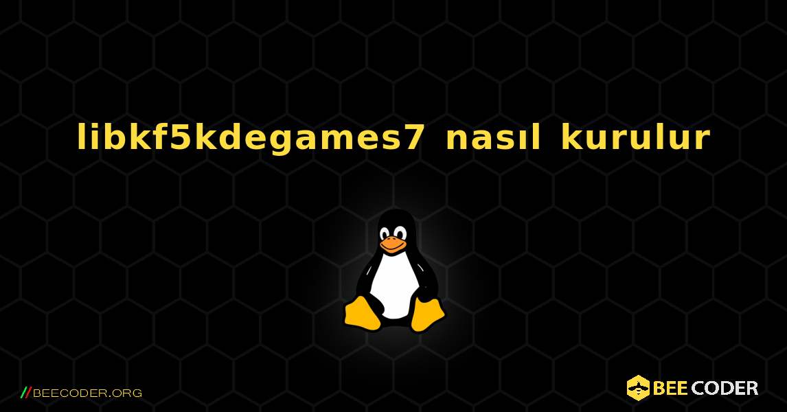 libkf5kdegames7  nasıl kurulur. Linux