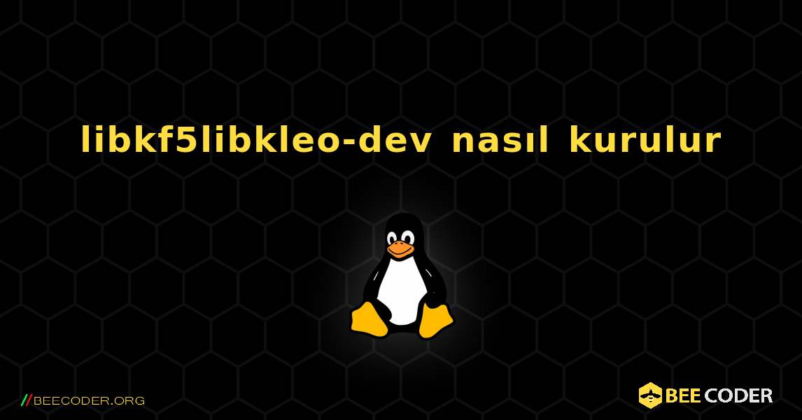 libkf5libkleo-dev  nasıl kurulur. Linux