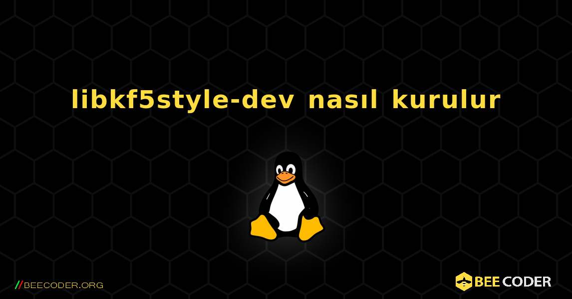 libkf5style-dev  nasıl kurulur. Linux
