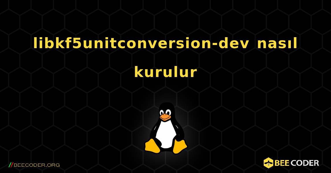 libkf5unitconversion-dev  nasıl kurulur. Linux