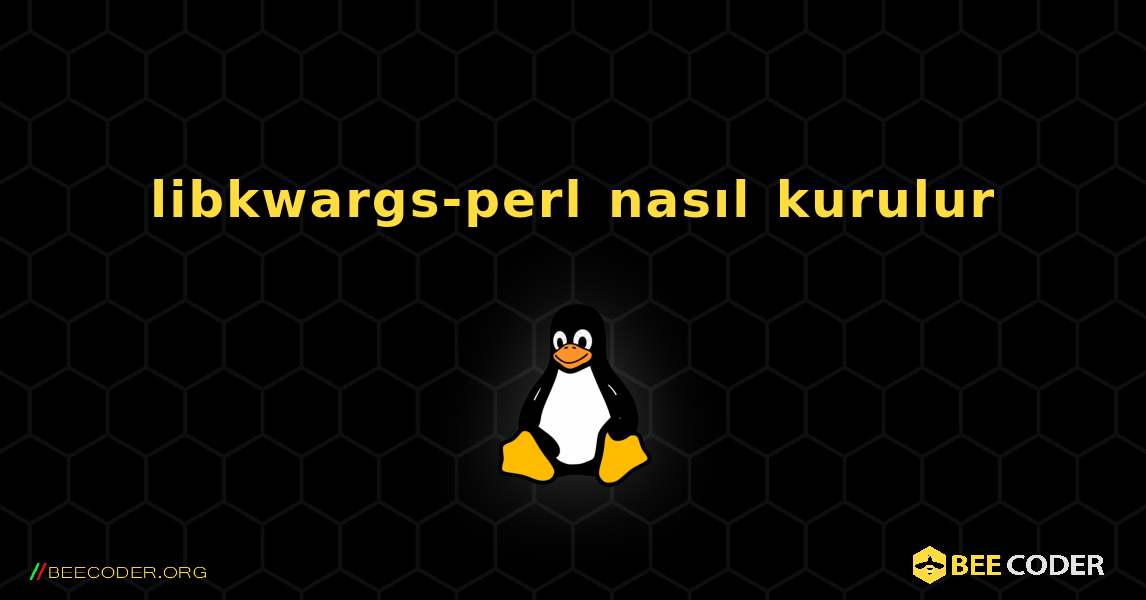 libkwargs-perl  nasıl kurulur. Linux