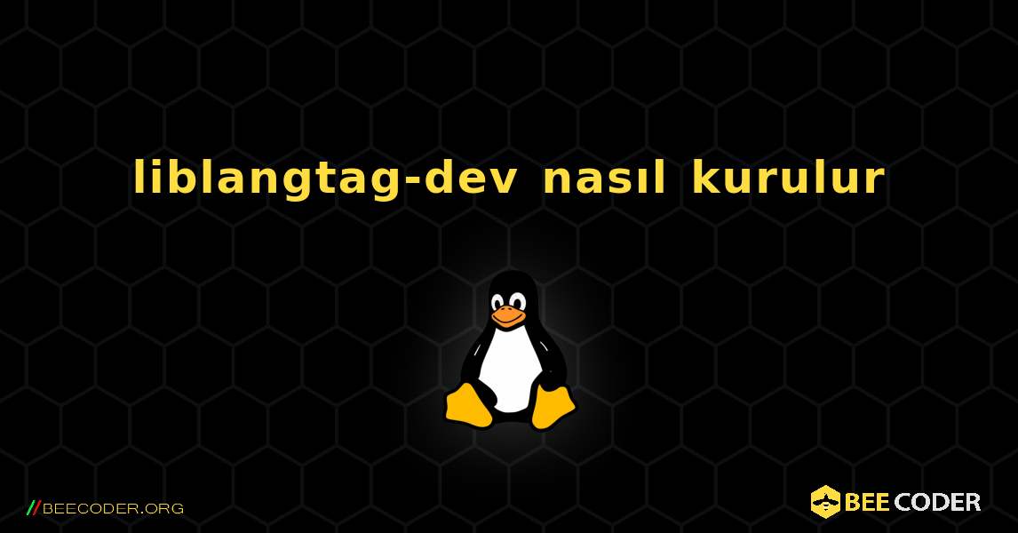 liblangtag-dev  nasıl kurulur. Linux