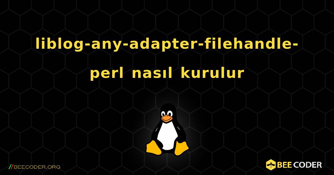 liblog-any-adapter-filehandle-perl  nasıl kurulur. Linux
