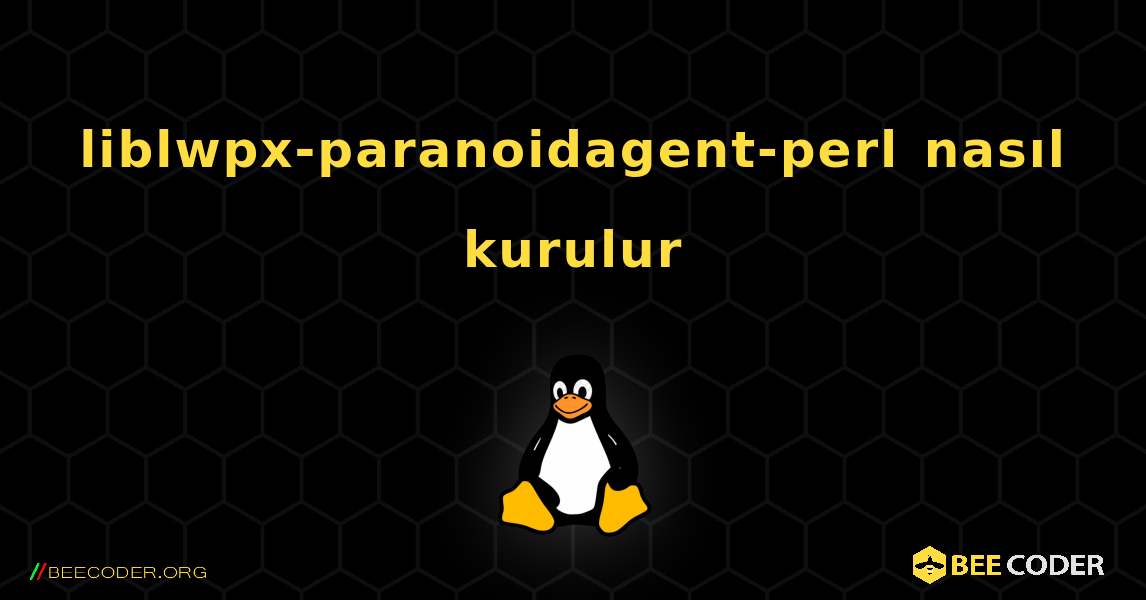 liblwpx-paranoidagent-perl  nasıl kurulur. Linux
