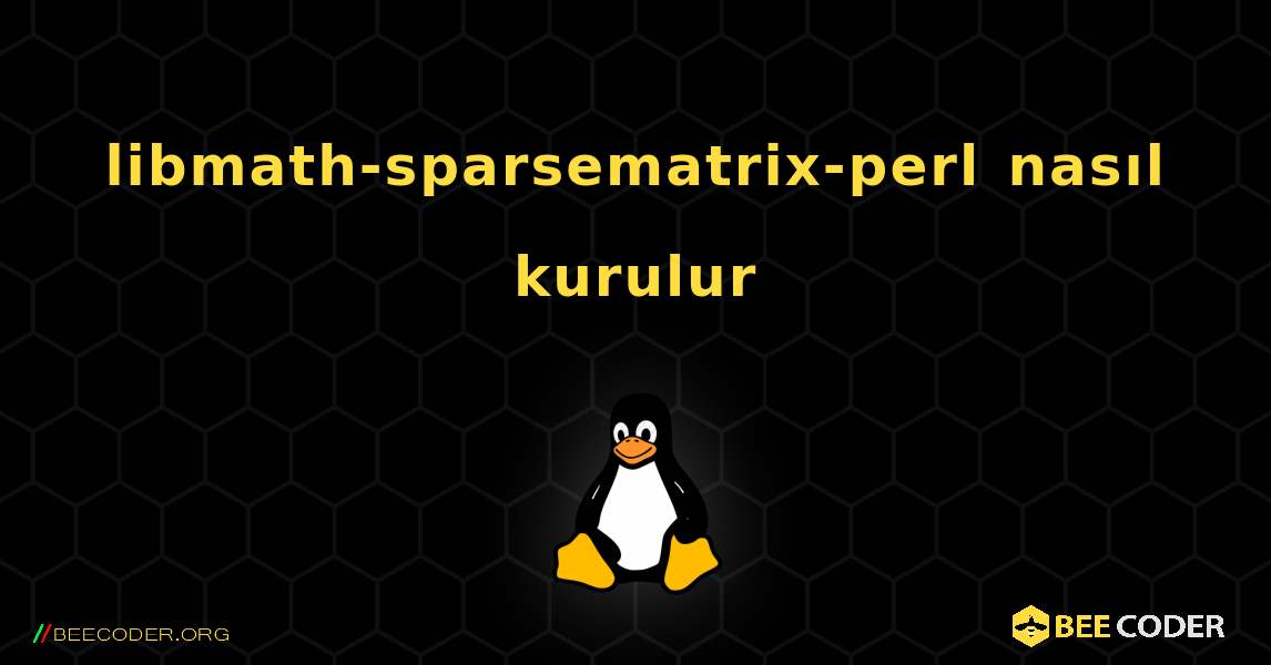 libmath-sparsematrix-perl  nasıl kurulur. Linux