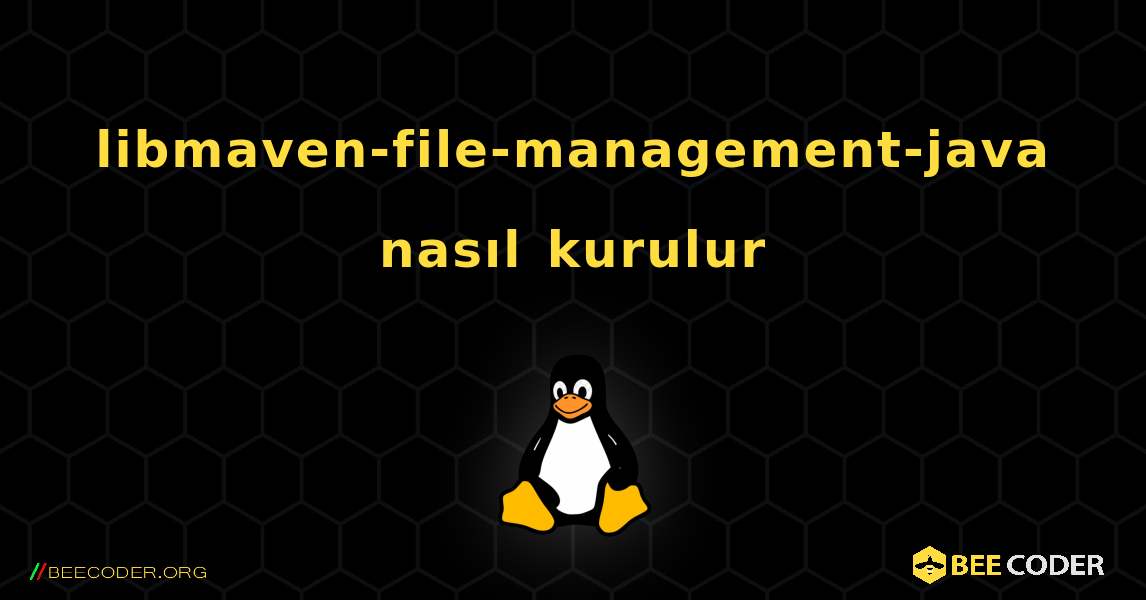 libmaven-file-management-java  nasıl kurulur. Linux