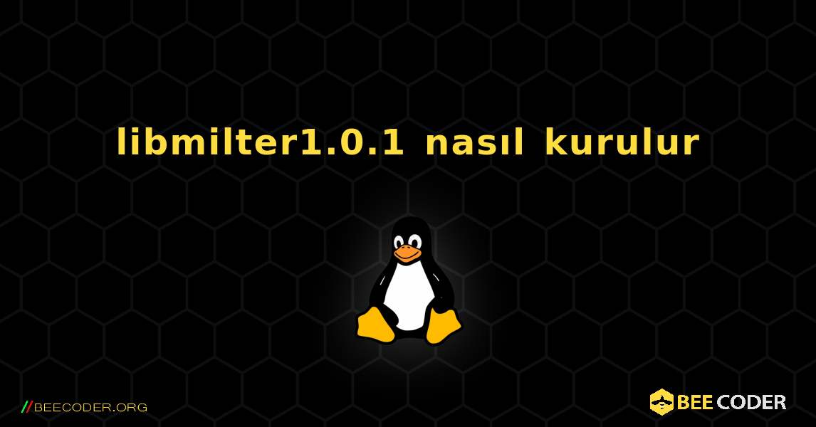 libmilter1.0.1  nasıl kurulur. Linux
