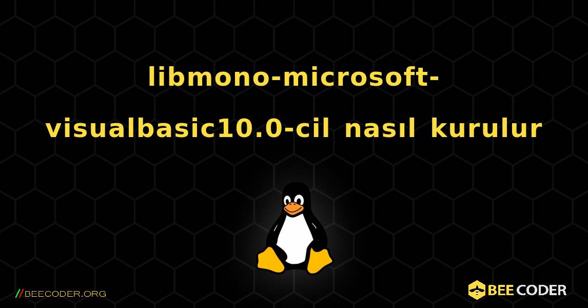 libmono-microsoft-visualbasic10.0-cil  nasıl kurulur. Linux