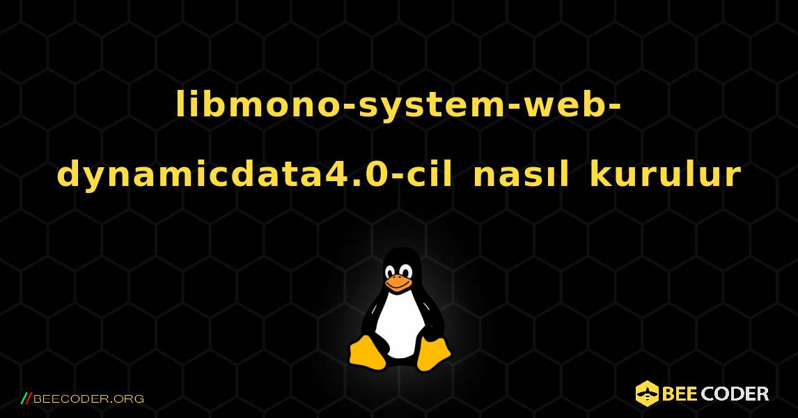 libmono-system-web-dynamicdata4.0-cil  nasıl kurulur. Linux