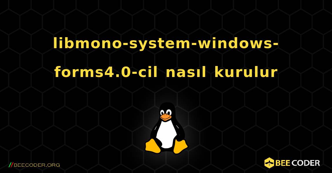 libmono-system-windows-forms4.0-cil  nasıl kurulur. Linux