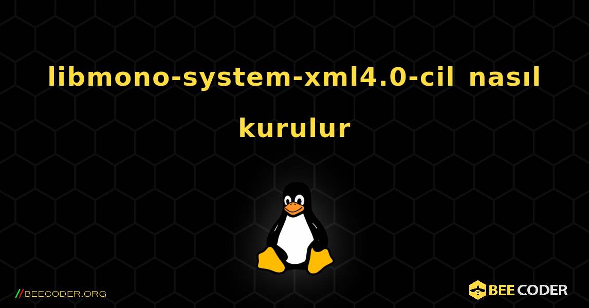 libmono-system-xml4.0-cil  nasıl kurulur. Linux