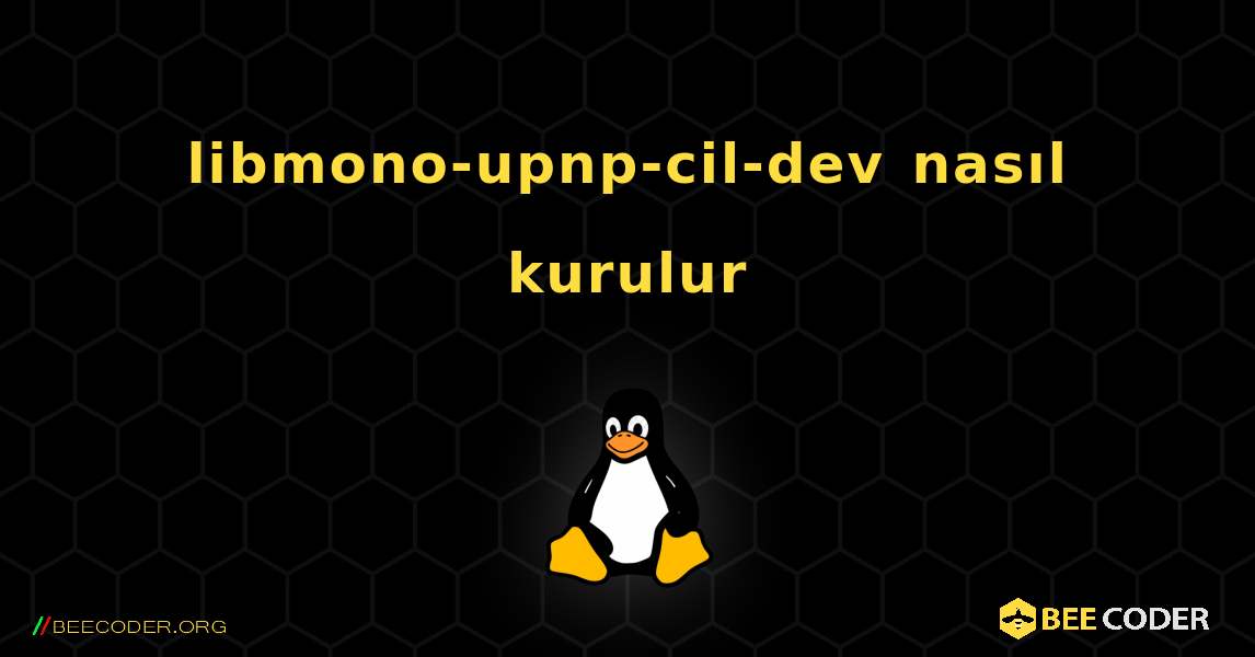 libmono-upnp-cil-dev  nasıl kurulur. Linux