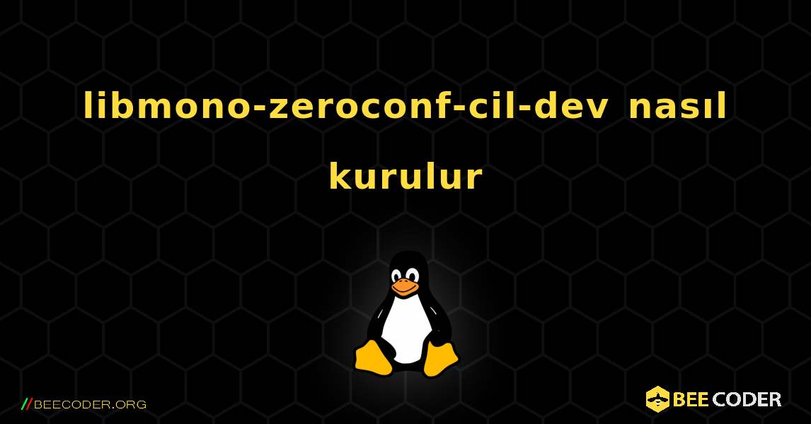 libmono-zeroconf-cil-dev  nasıl kurulur. Linux