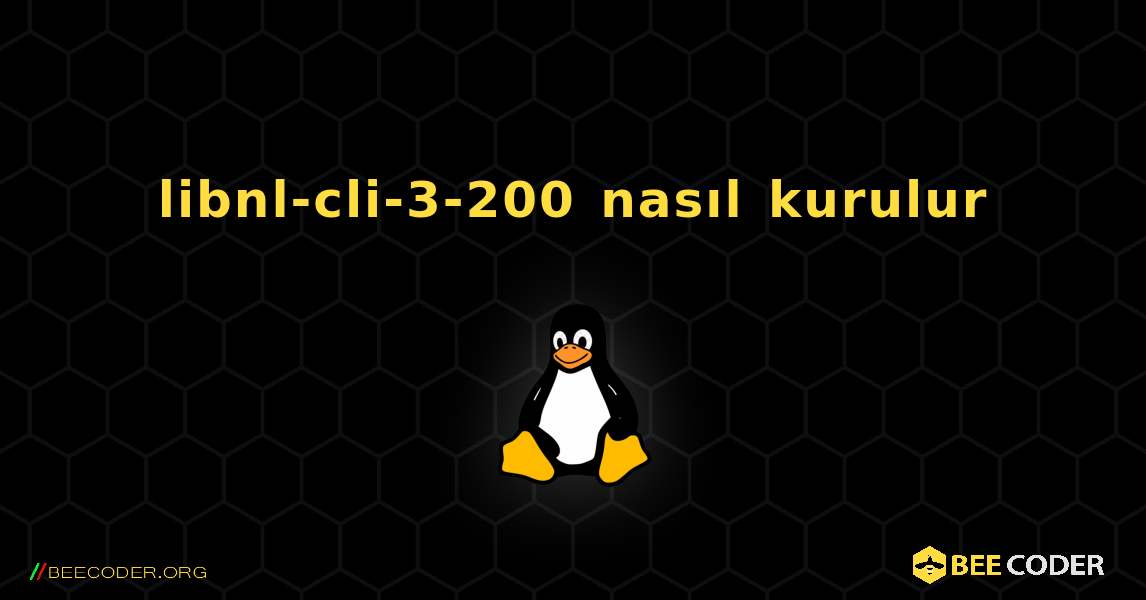 libnl-cli-3-200  nasıl kurulur. Linux