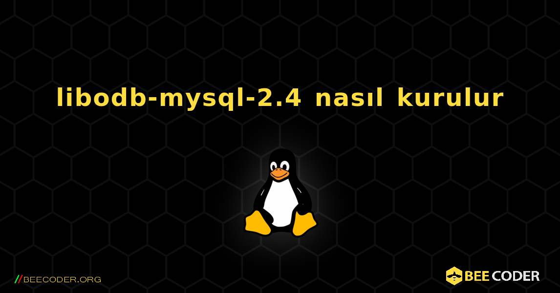 libodb-mysql-2.4  nasıl kurulur. Linux