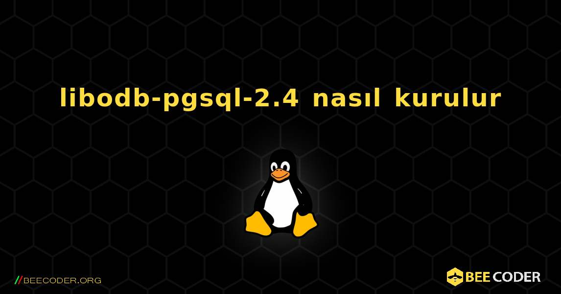 libodb-pgsql-2.4  nasıl kurulur. Linux