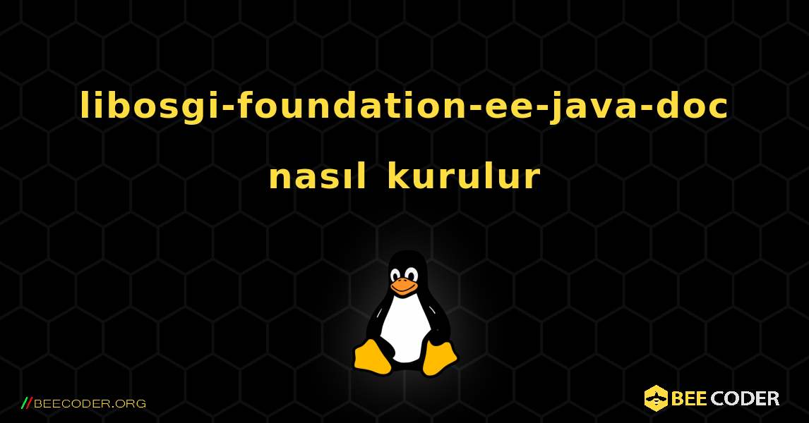 libosgi-foundation-ee-java-doc  nasıl kurulur. Linux
