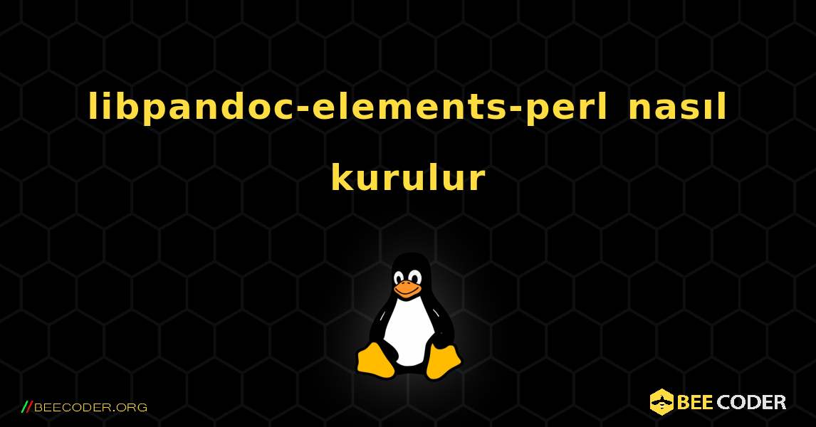 libpandoc-elements-perl  nasıl kurulur. Linux