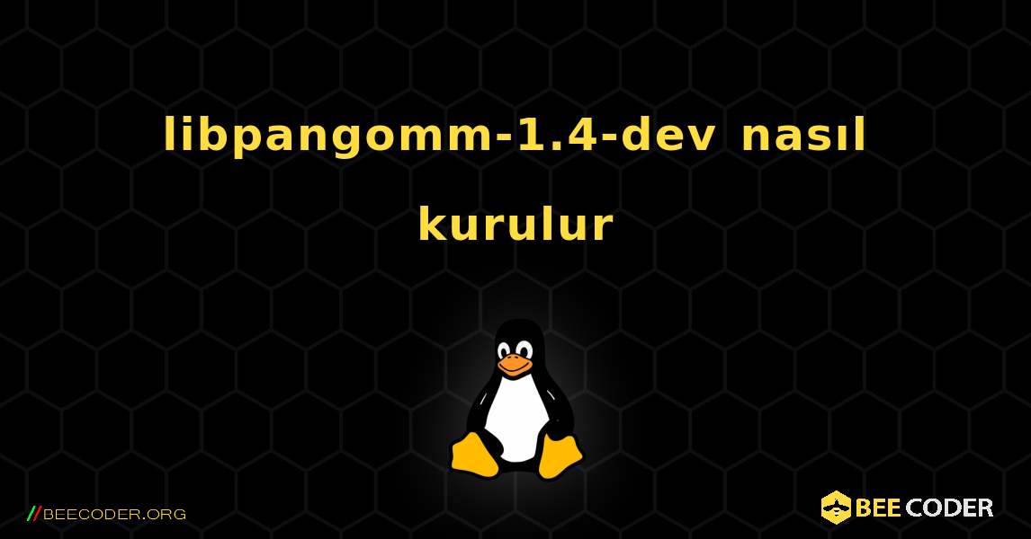 libpangomm-1.4-dev  nasıl kurulur. Linux