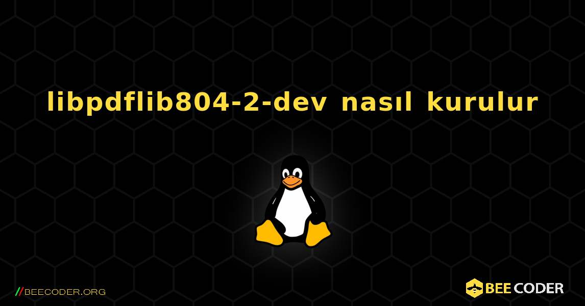 libpdflib804-2-dev  nasıl kurulur. Linux