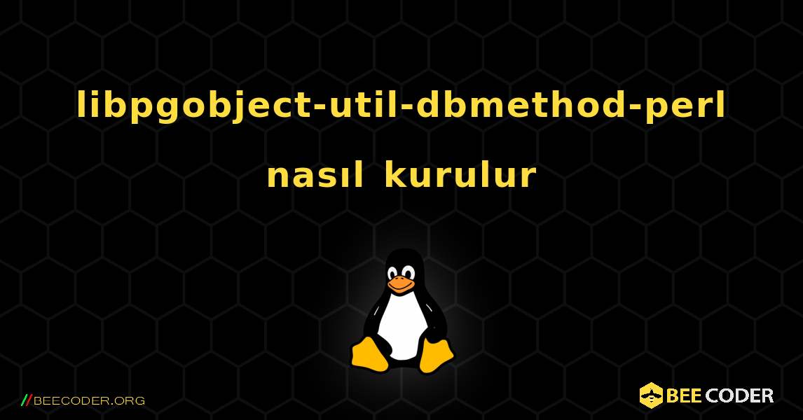 libpgobject-util-dbmethod-perl  nasıl kurulur. Linux