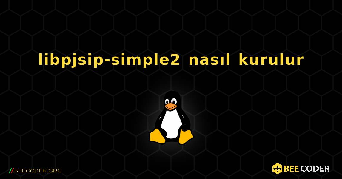 libpjsip-simple2  nasıl kurulur. Linux