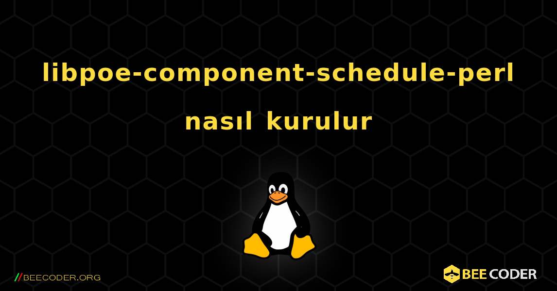 libpoe-component-schedule-perl  nasıl kurulur. Linux