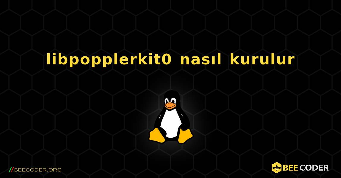 libpopplerkit0  nasıl kurulur. Linux