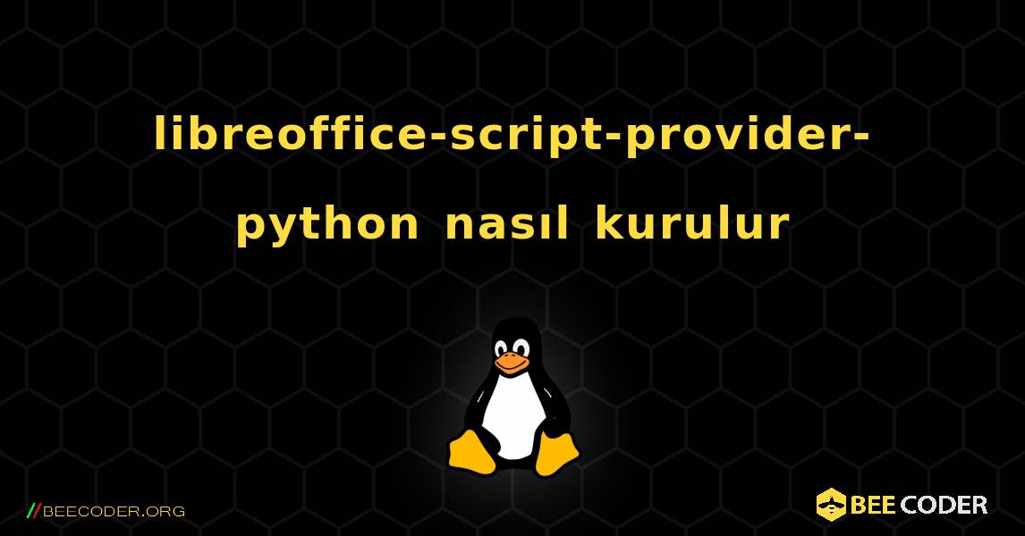 libreoffice-script-provider-python  nasıl kurulur. Linux