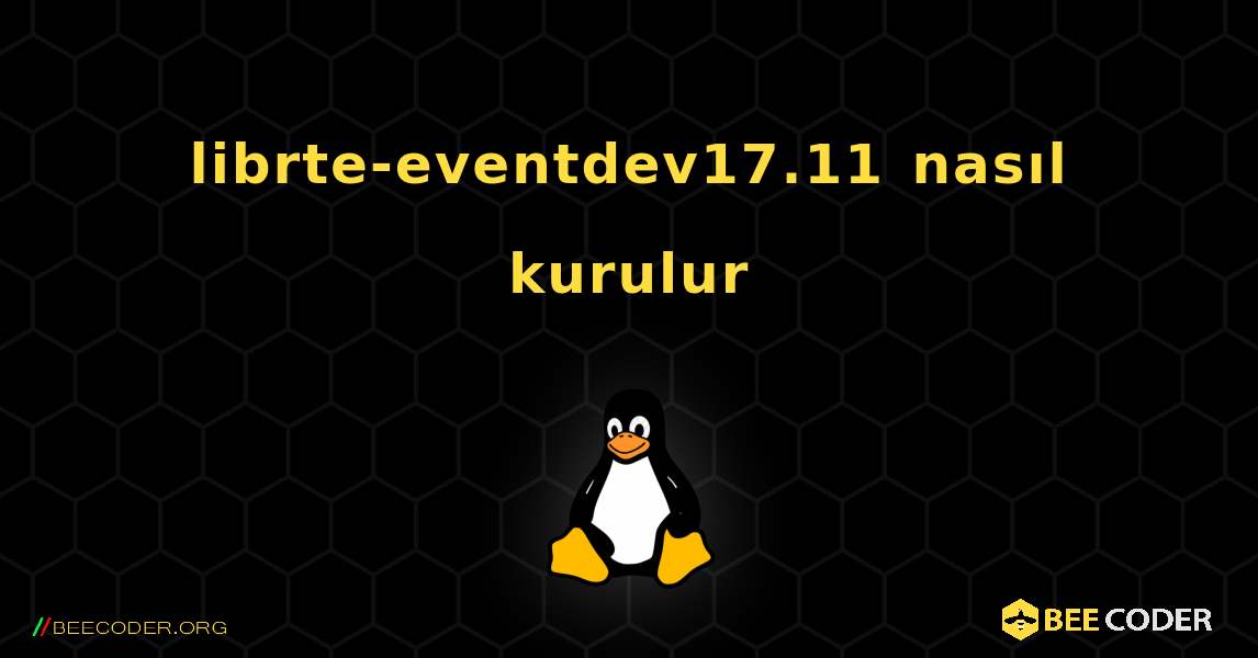 librte-eventdev17.11  nasıl kurulur. Linux