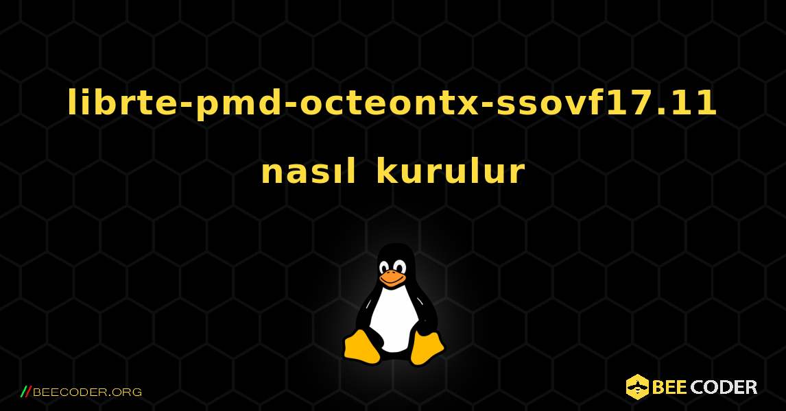librte-pmd-octeontx-ssovf17.11  nasıl kurulur. Linux