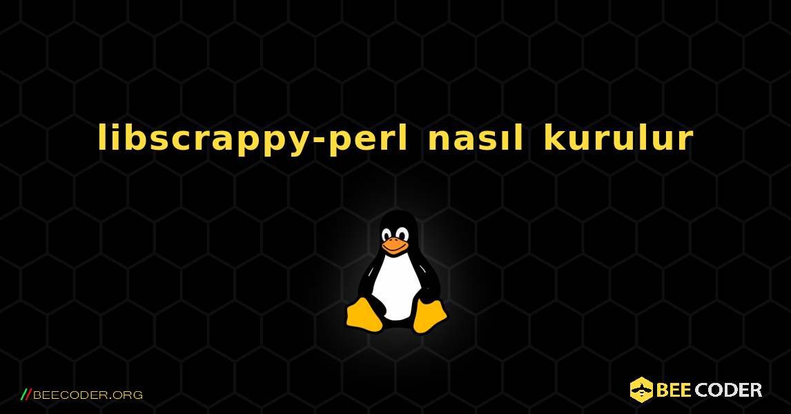 libscrappy-perl  nasıl kurulur. Linux