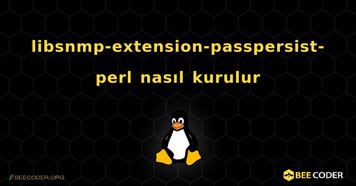 libsnmp-extension-passpersist-perl  nasıl kurulur. Linux