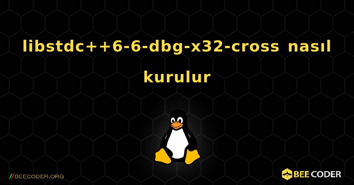 libstdc++6-6-dbg-x32-cross  nasıl kurulur. Linux