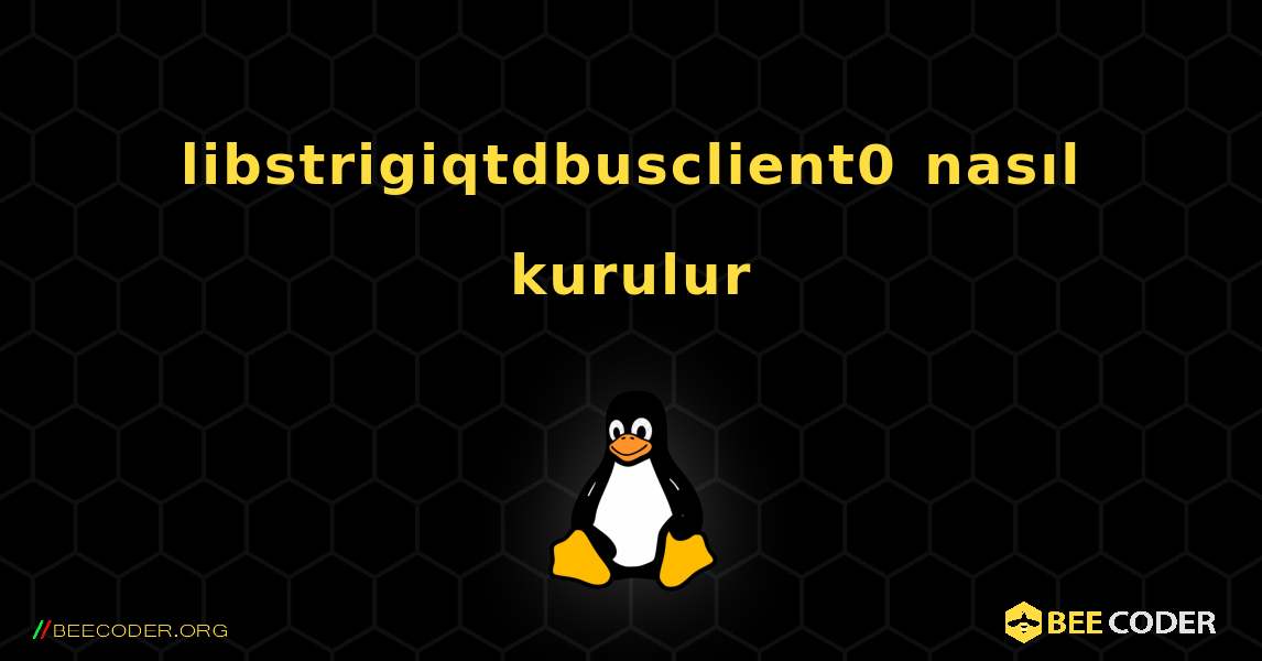 libstrigiqtdbusclient0  nasıl kurulur. Linux