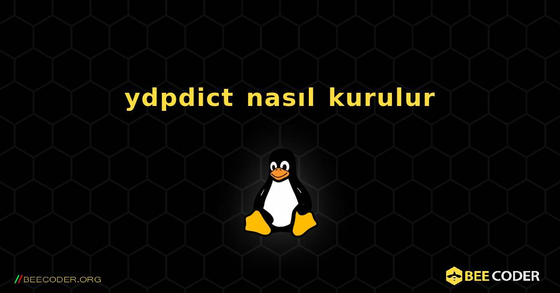 ydpdict  nasıl kurulur. Linux