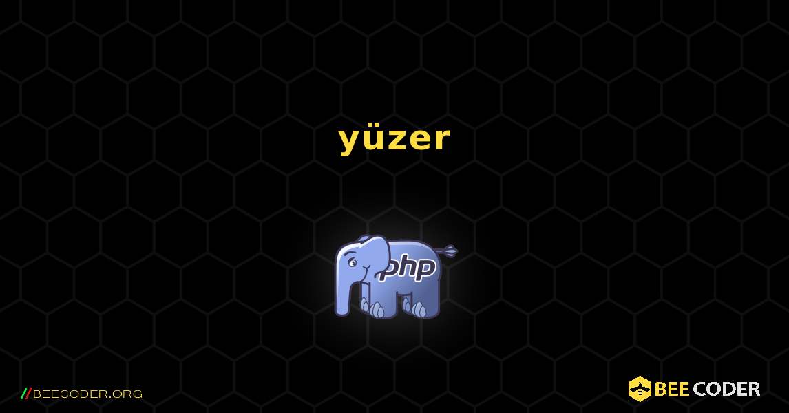 yüzer. PHP