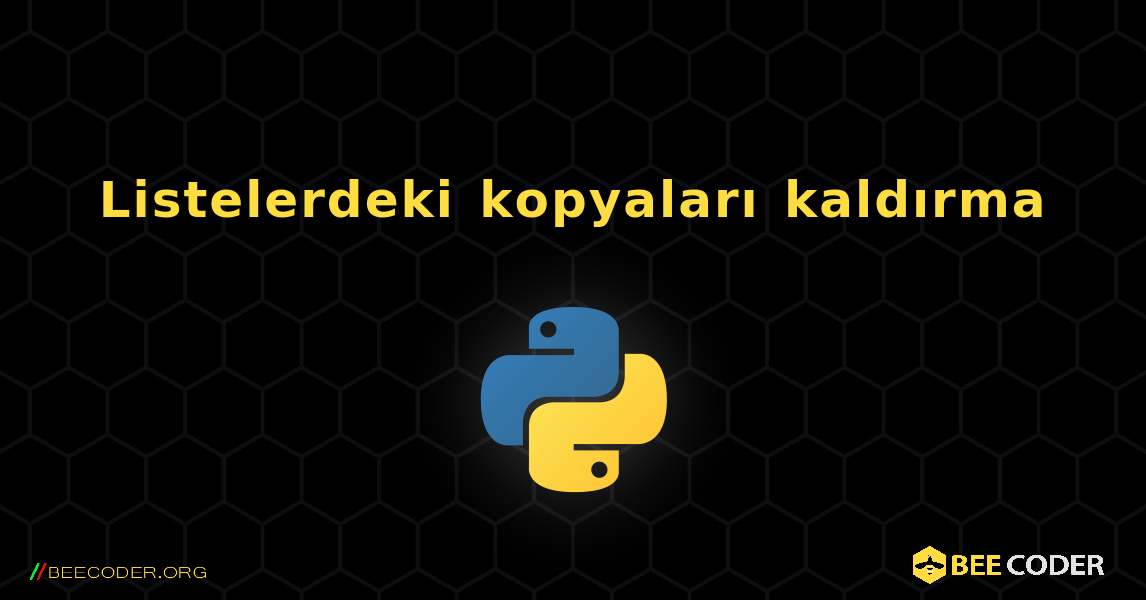 Listelerdeki kopyaları kaldırma. Python