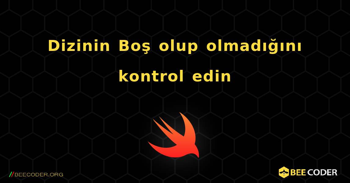 Dizinin Boş olup olmadığını kontrol edin. Swift