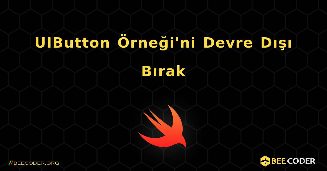 UIButton Örneği'ni Devre Dışı Bırak. Swift