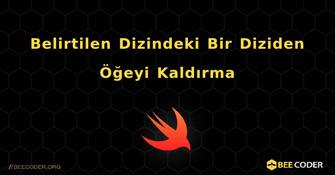 Belirtilen Dizindeki Bir Diziden Öğeyi Kaldırma. Swift