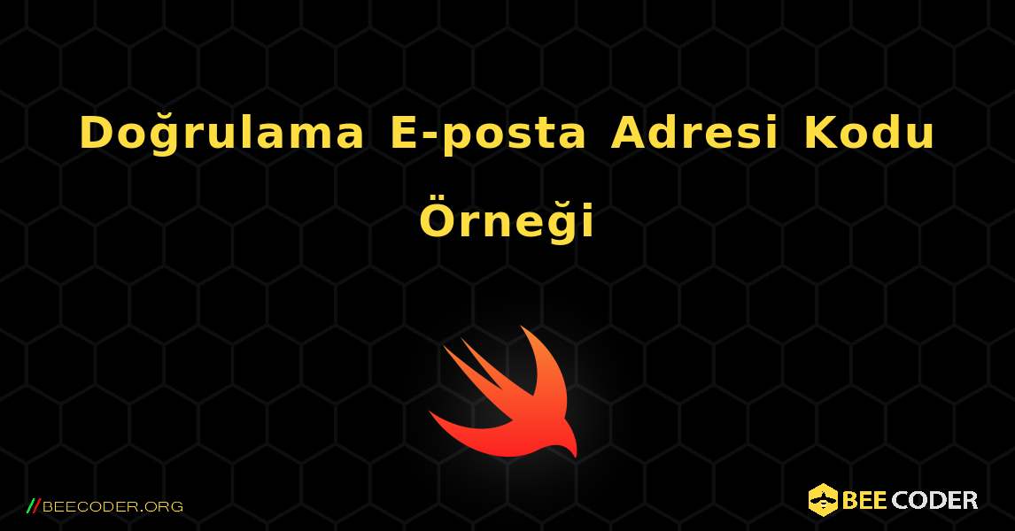 Doğrulama E-posta Adresi Kodu Örneği. Swift