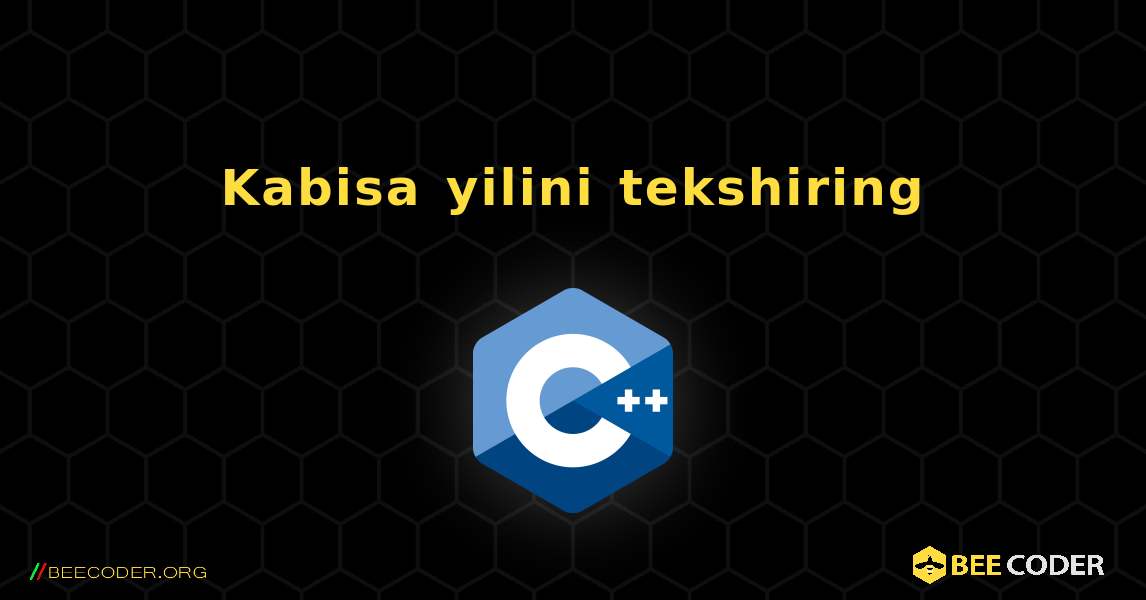 Kabisa yilini tekshiring. C++