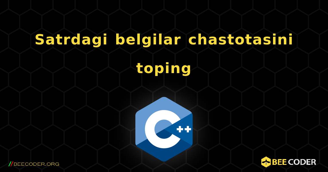 Satrdagi belgilar chastotasini toping. C++