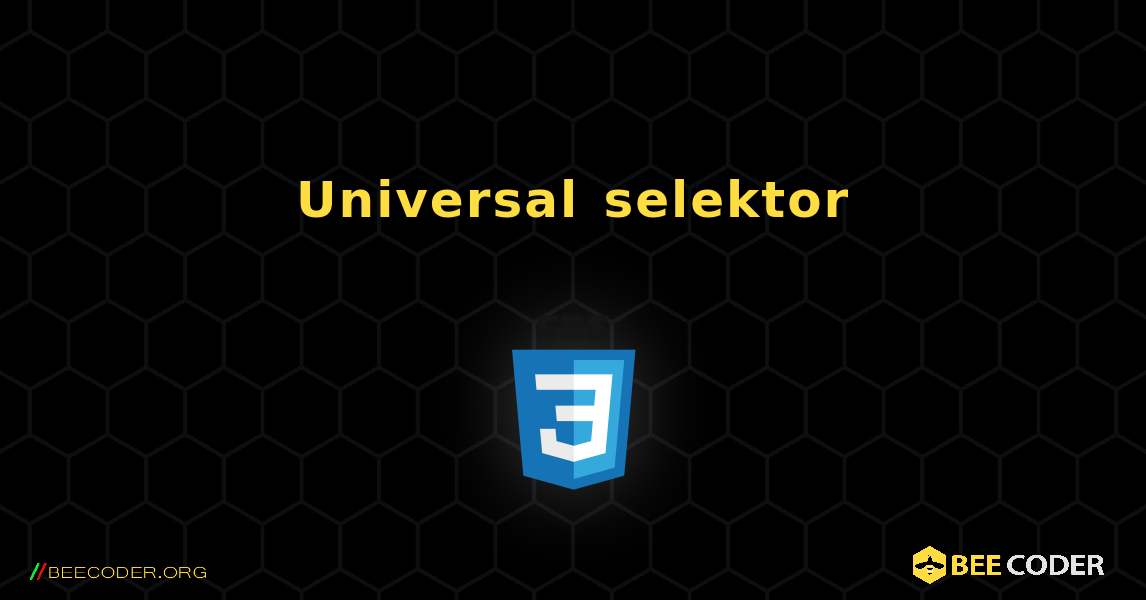 Universal selektor. CSS