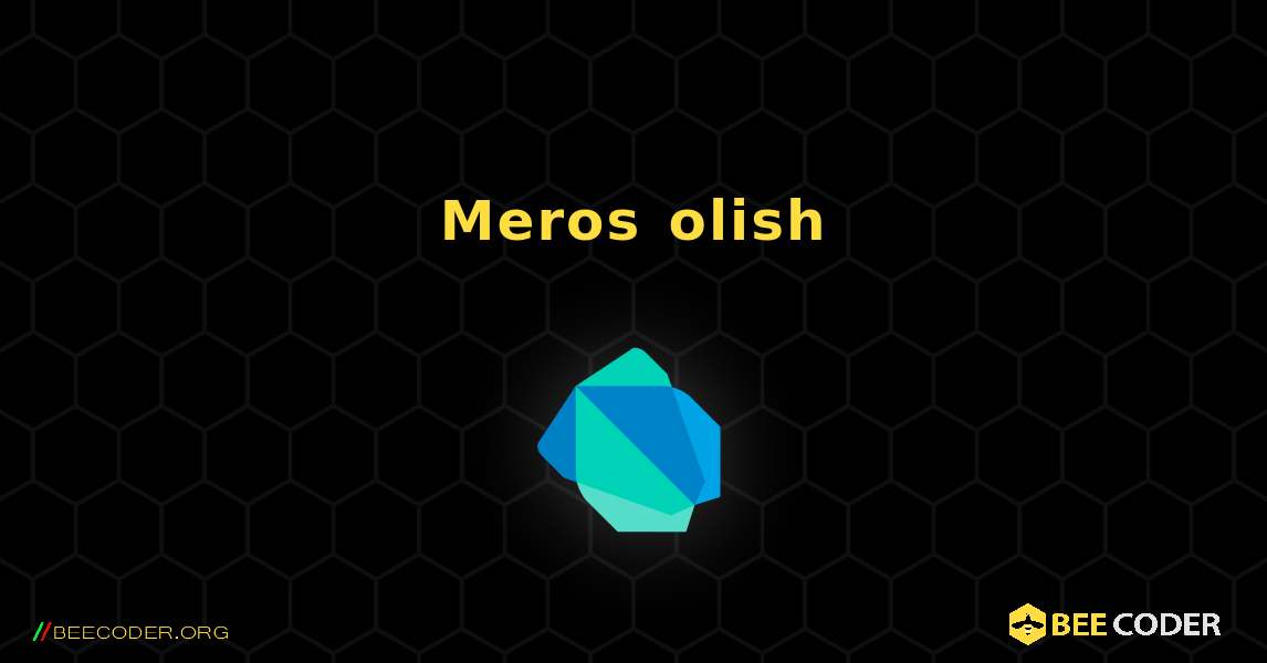 Meros olish. Dart