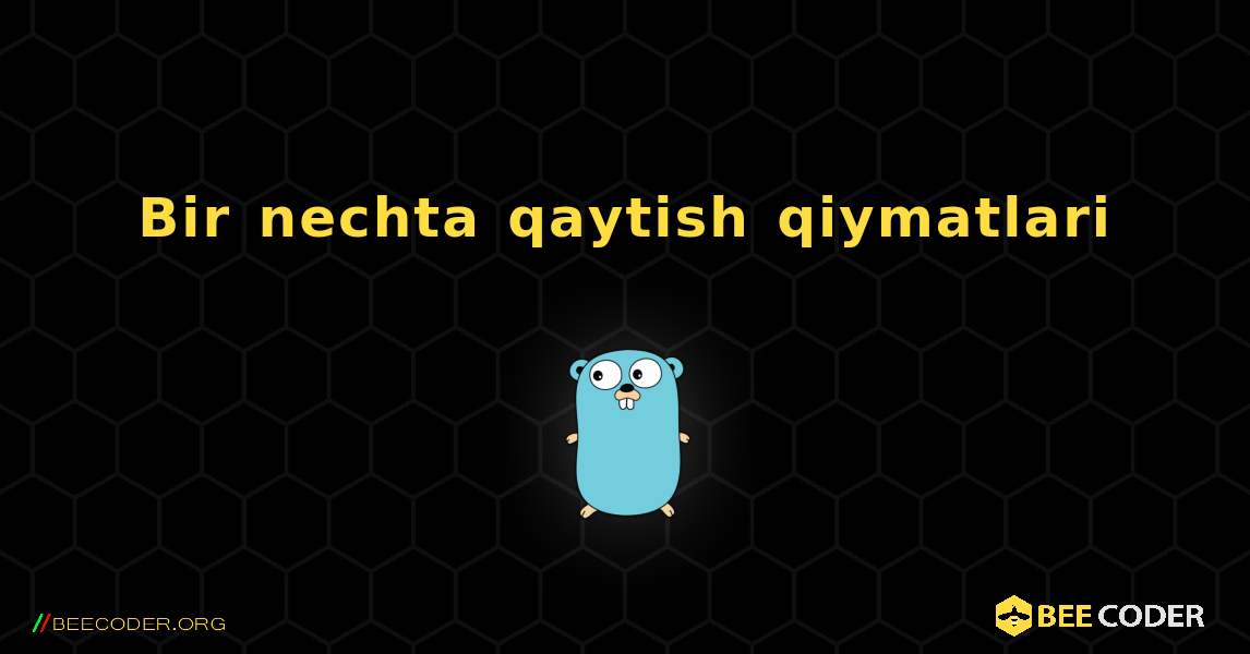 Bir nechta qaytish qiymatlari. GoLang